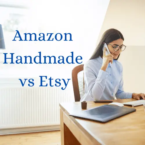 Amazon Handmade vs. Etsy: A Guide for 2023
