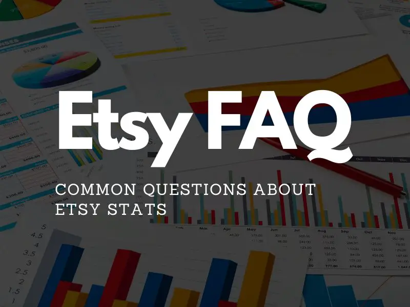 etsy faq common questions about etsy stats